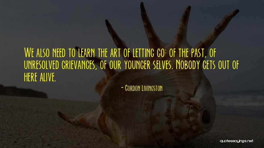 Letting Go Of Past Quotes By Gordon Livingston Letting Go Of Past Quotes By Gordon Livingston