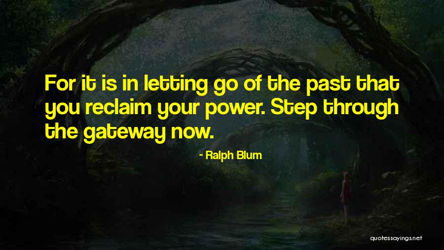 Letting Go Of Past Quotes By Ralph Blum Letting Go Of Past Quotes By Ralph Blum