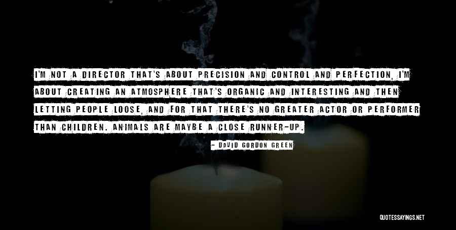 Letting Go Of Perfection Quotes By David Gordon Green Letting Go Of Perfection Quotes By David Gordon Green