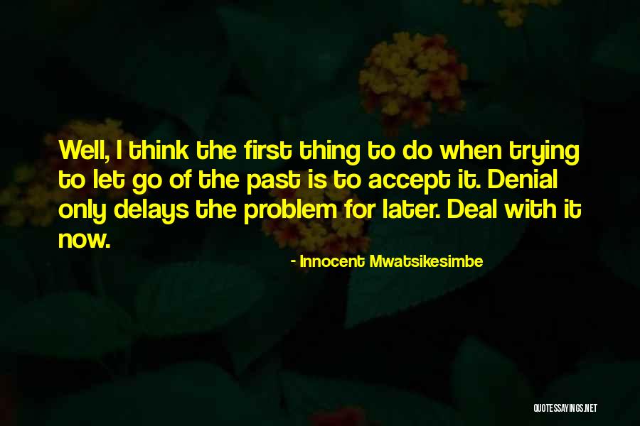 Letting Go Of Relationships Quotes By Innocent Mwatsikesimbe Letting Go Of Relationships Quotes By Innocent Mwatsikesimbe