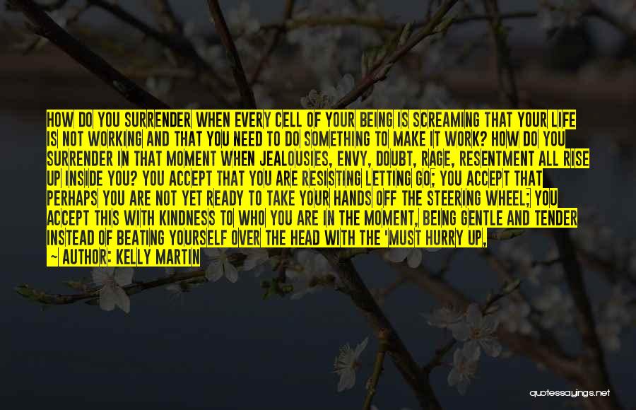 Letting Go Of Resentment Quotes By Kelly Martin