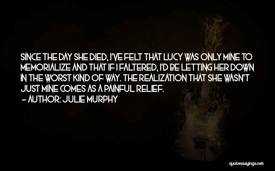 Letting Go Of Someone Who Died Quotes By Julie Murphy