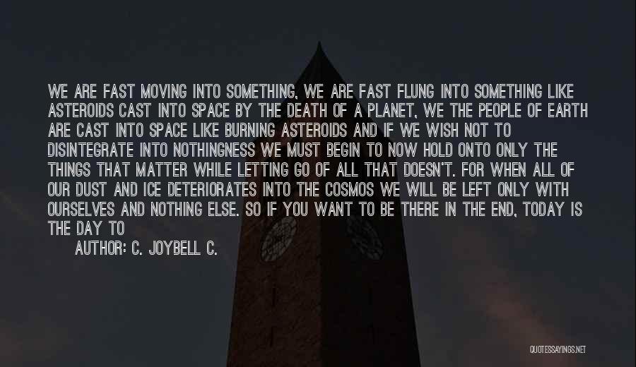 Letting Go Of Someone Who Doesn't Love You Quotes By C. JoyBell C.