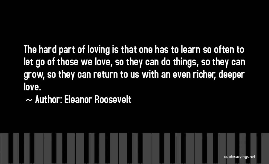 Letting Go Of Someone You Love Quotes By Eleanor Roosevelt