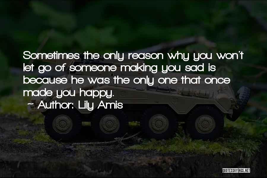 Letting Go Of Someone You Love Quotes By Lily Amis