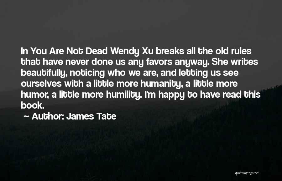 Letting Go Of Someone You Never Had Quotes By James Tate