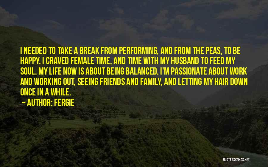 Letting Go Of The Past And Being Happy Quotes By Fergie