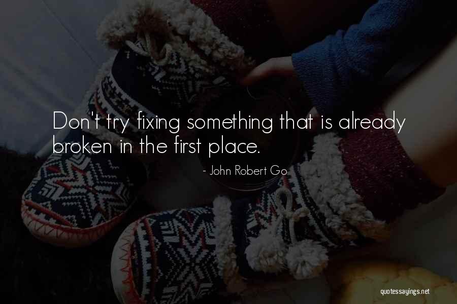 Letting Go Of The Past And Moving Forward Quotes By John Robert Go