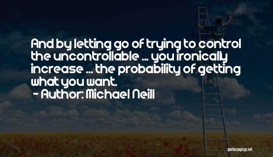Letting Go Of Things Out Of Your Control Quotes By Michael Neill