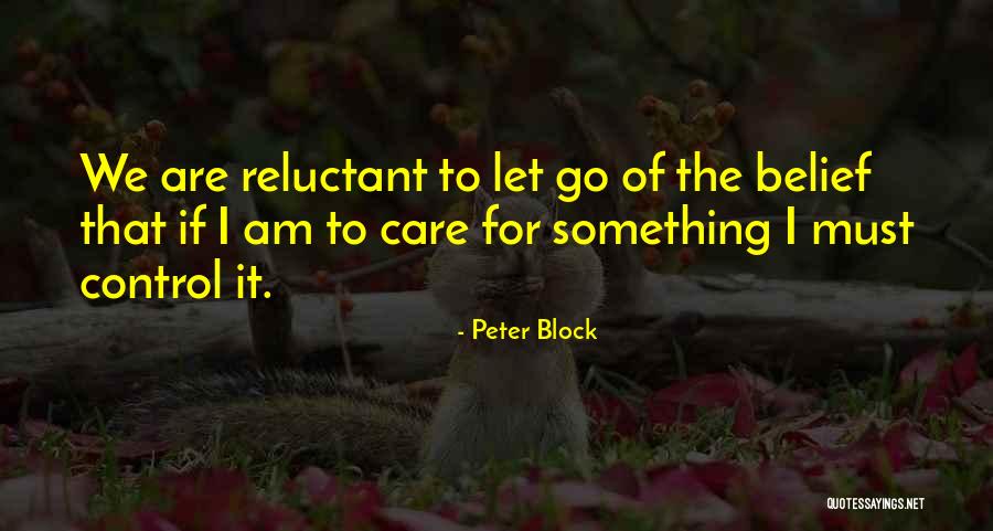 Letting Go Of Things Out Of Your Control Quotes By Peter Block