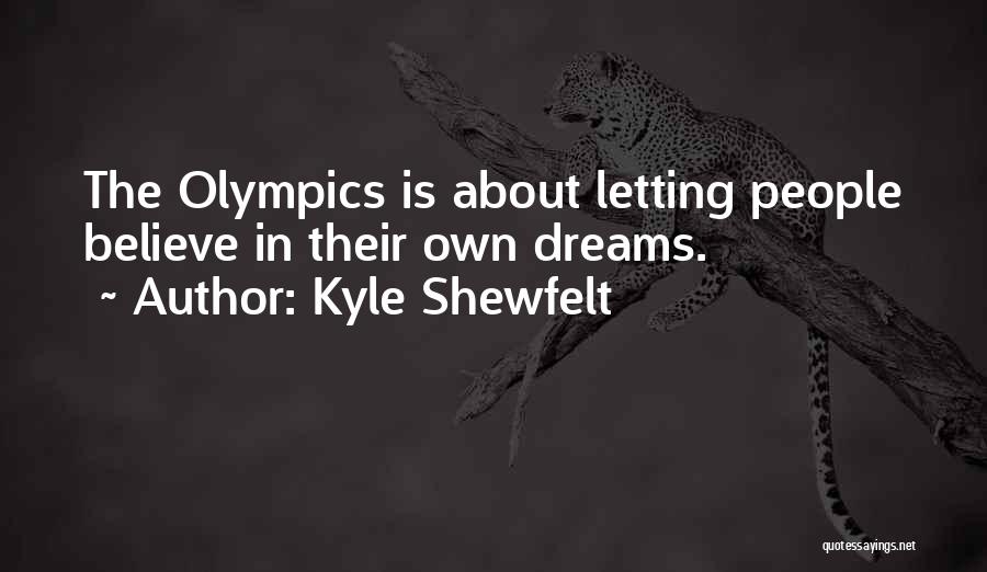 Letting Go Of Your Dreams Quotes By Kyle Shewfelt