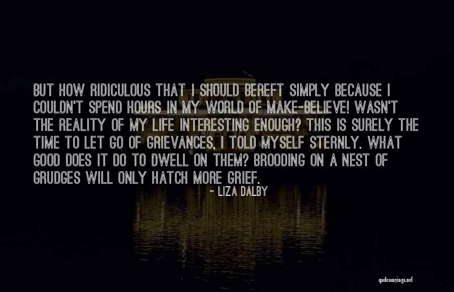 Letting Go Of Your Grudges Quotes By Liza Dalby Letting Go Of Your Grudges Quotes By Liza Dalby