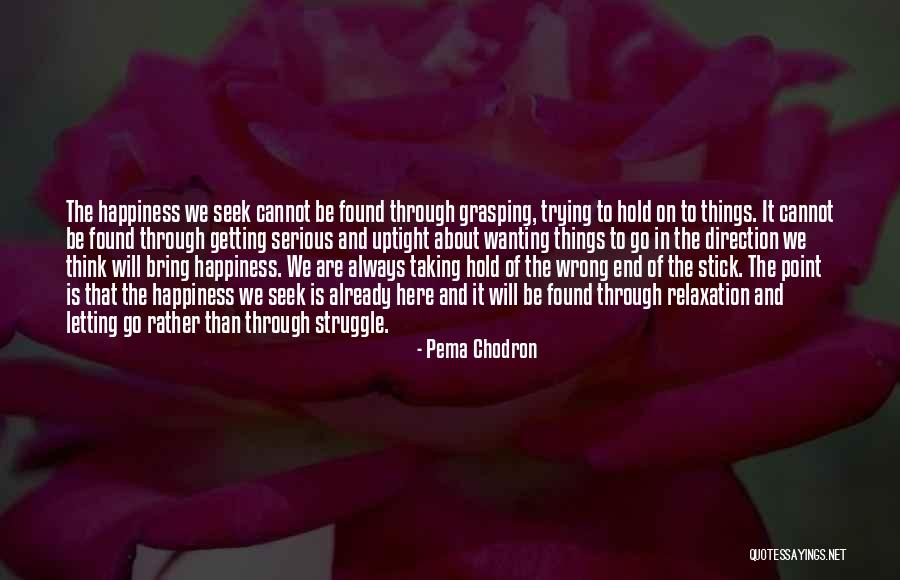 Letting Go Pema Chodron Quotes By Pema Chodron Letting Go Pema Chodron Quotes By Pema Chodron