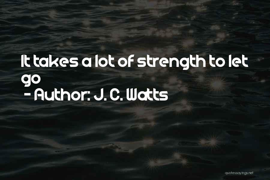 Letting Go Quotes By J. C. Watts