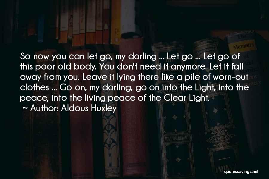 Letting Go Someone You Like Quotes By Aldous Huxley