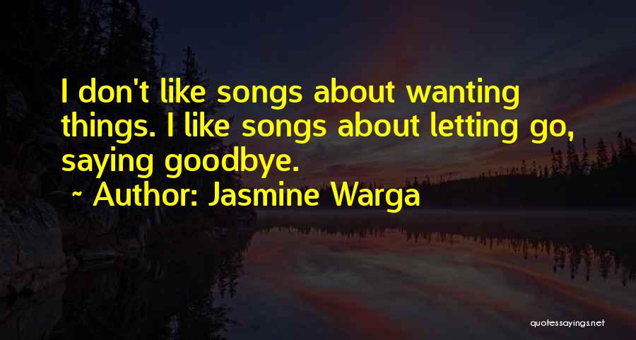 Letting Go Someone You Like Quotes By Jasmine Warga