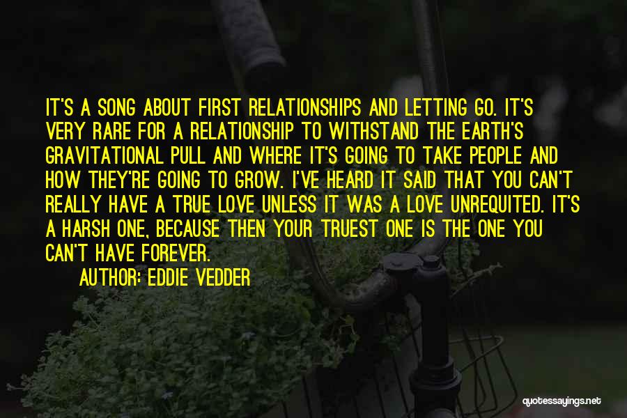 Letting Go Unrequited Love Quotes By Eddie Vedder