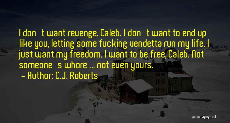 Letting Go When You Don't Want To Quotes By C.J. Roberts