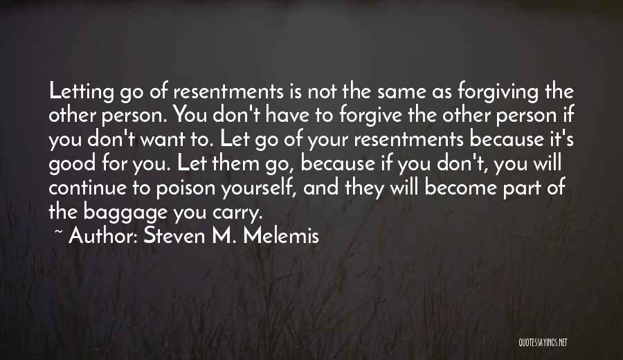 Letting Go When You Don't Want To Quotes By Steven M. Melemis