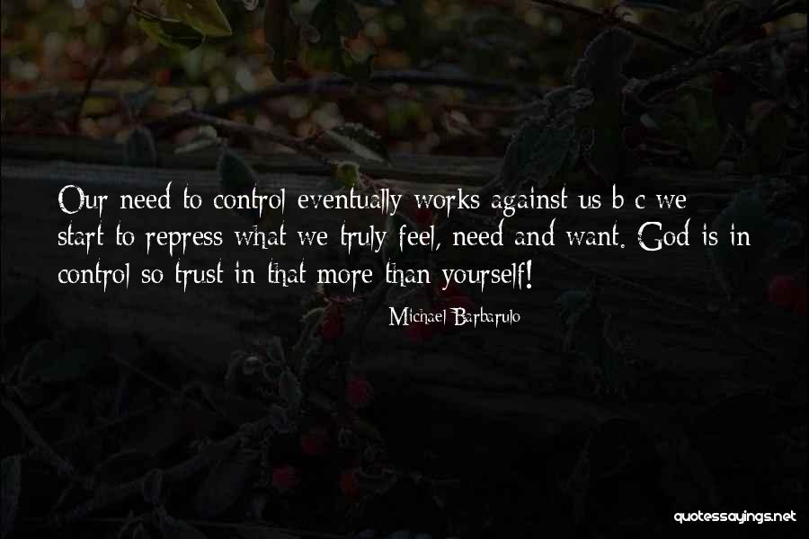 Letting God Be In Control Quotes By Michael Barbarulo