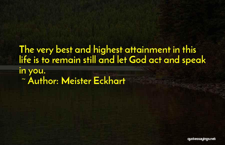 Letting God In Your Life Quotes By Meister Eckhart