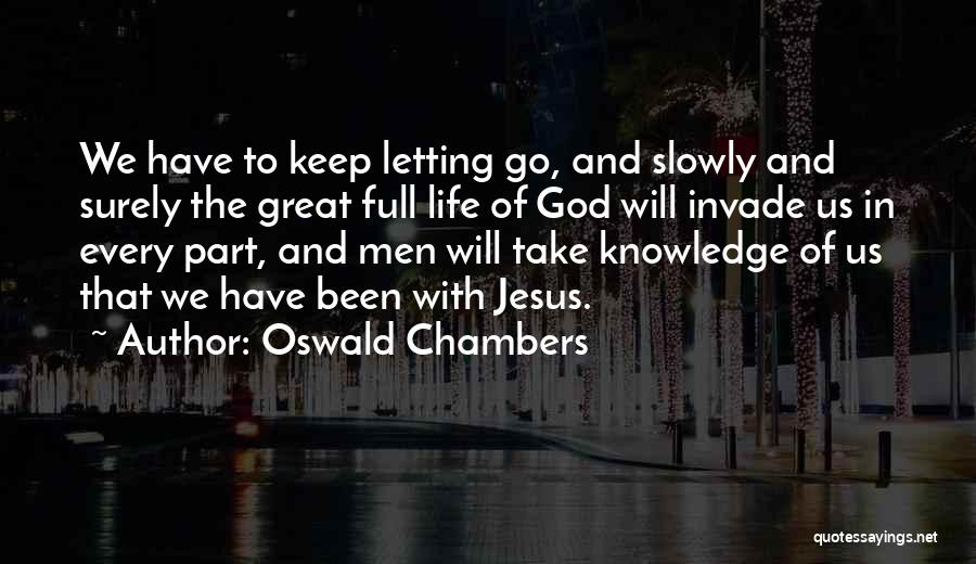 Letting God In Your Life Quotes By Oswald Chambers