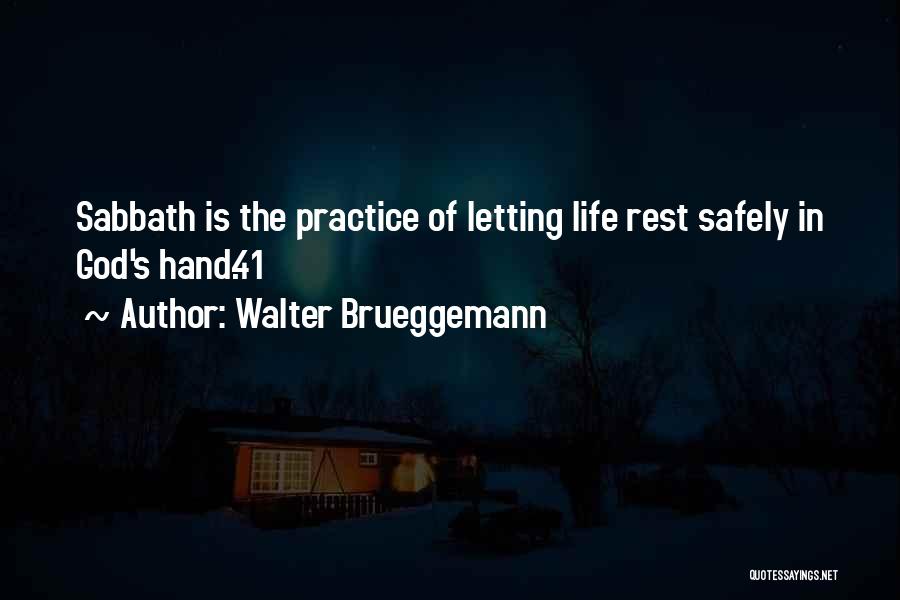 Letting God In Your Life Quotes By Walter Brueggemann