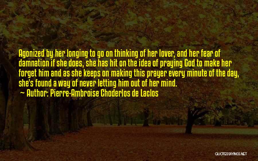 Letting Her Go Quotes By Pierre-Ambroise Choderlos De Laclos