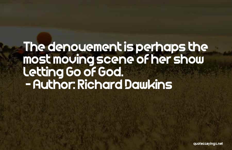 Letting Her Go Quotes By Richard Dawkins