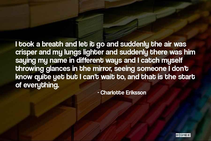 Letting Him Go And Moving On Quotes By Charlotte Eriksson