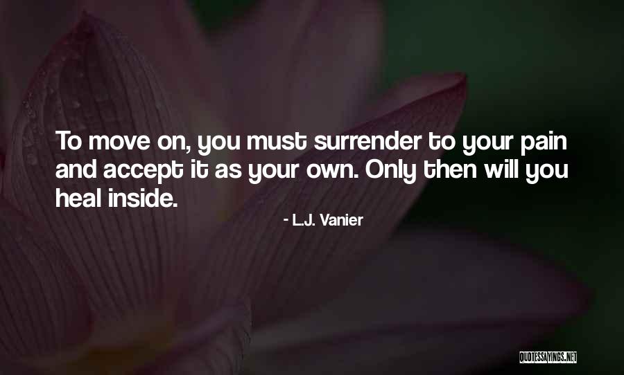 Letting Him Go And Moving On Quotes By L.J. Vanier