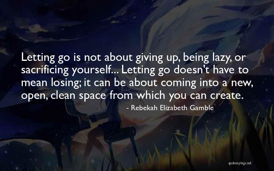 Letting Him Go And Moving On Quotes By Rebekah Elizabeth Gamble