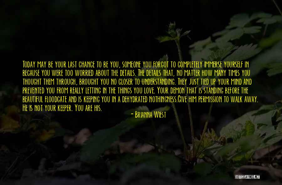 Letting Him Go Quotes By Brianna Wiest Letting Him Go Quotes By Brianna Wiest