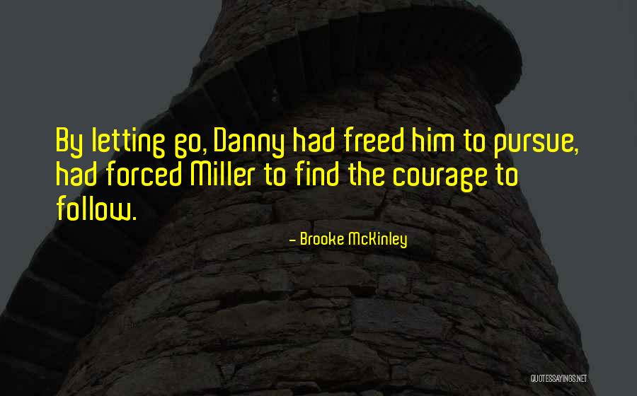 Letting Him Go Quotes By Brooke McKinley Letting Him Go Quotes By Brooke McKinley