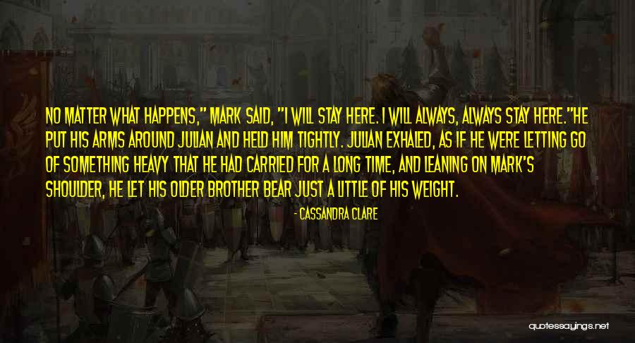 Letting Him Go Quotes By Cassandra Clare Letting Him Go Quotes By Cassandra Clare