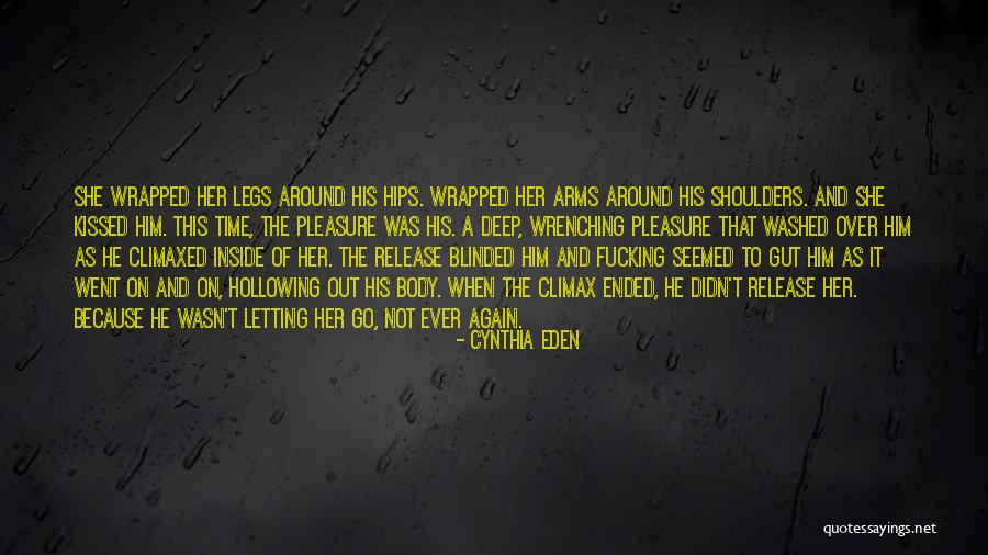 Letting Him Go Quotes By Cynthia Eden Letting Him Go Quotes By Cynthia Eden