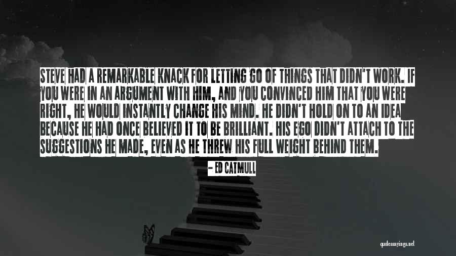 Letting Him Go Quotes By Ed Catmull Letting Him Go Quotes By Ed Catmull