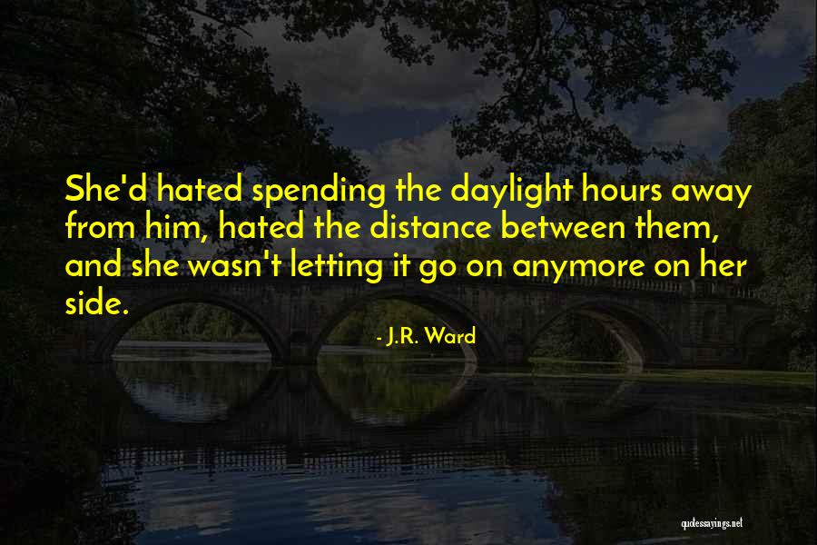 Letting Him Go Quotes By J.R. Ward Letting Him Go Quotes By J.R. Ward