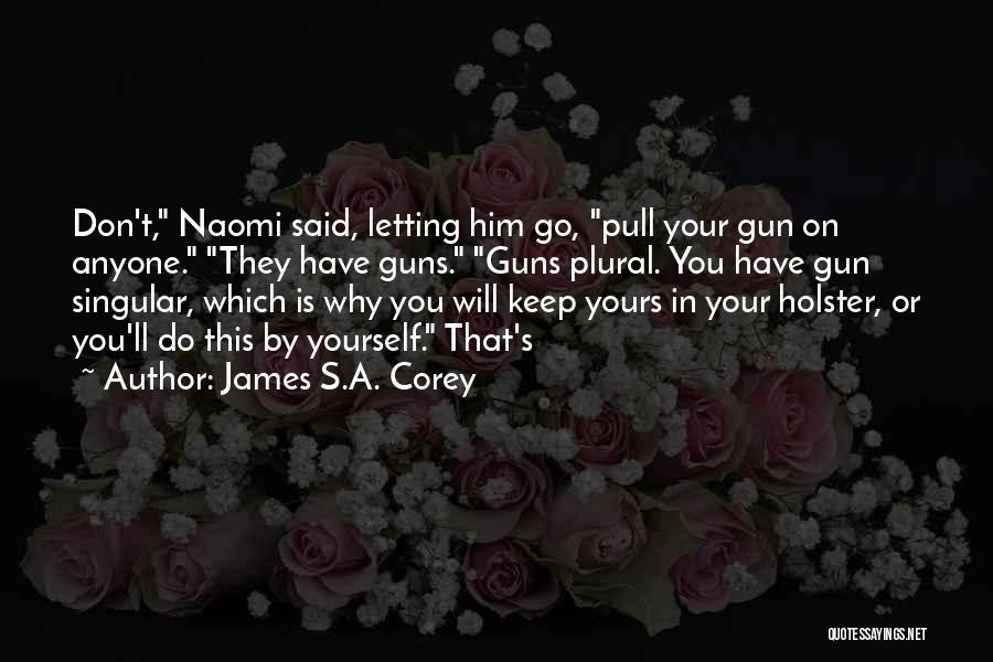 Letting Him Go Quotes By James S.A. Corey