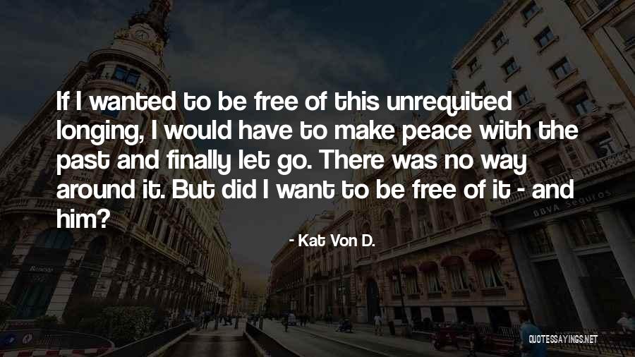 Letting Him Go Quotes By Kat Von D. Letting Him Go Quotes By Kat Von D.