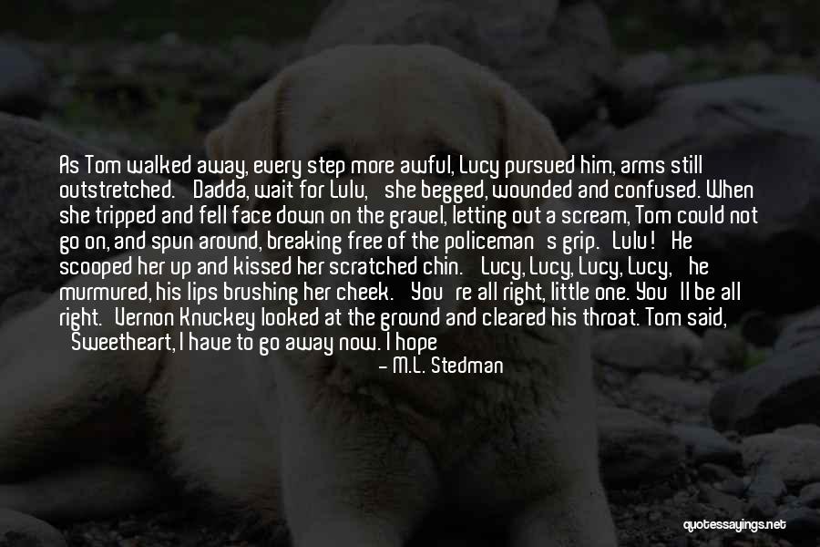 Letting Him Go Quotes By M.L. Stedman Letting Him Go Quotes By M.L. Stedman
