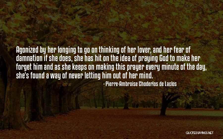 Letting Him Go Quotes By Pierre-Ambroise Choderlos De Laclos Letting Him Go Quotes By Pierre-Ambroise Choderlos De Laclos
