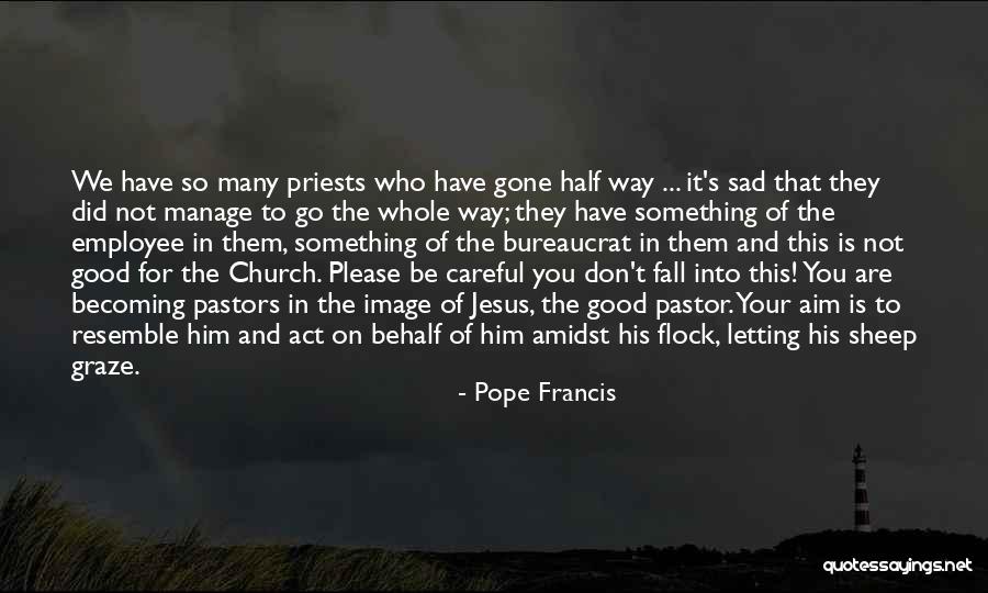 Letting Him Go Quotes By Pope Francis Letting Him Go Quotes By Pope Francis