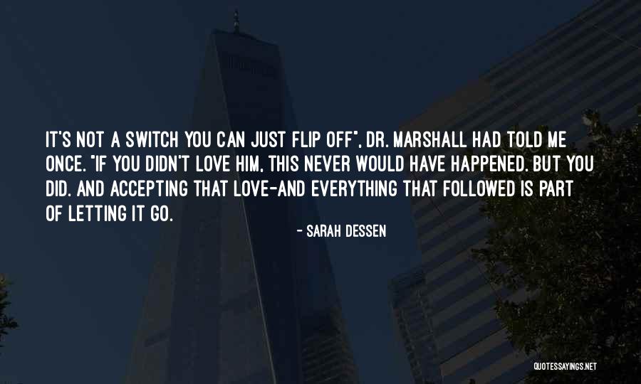 Letting Him Go Quotes By Sarah Dessen Letting Him Go Quotes By Sarah Dessen
