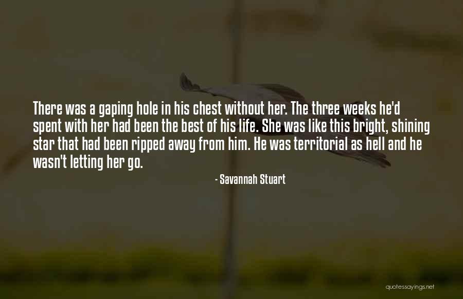 Letting Him Go Quotes By Savannah Stuart Letting Him Go Quotes By Savannah Stuart
