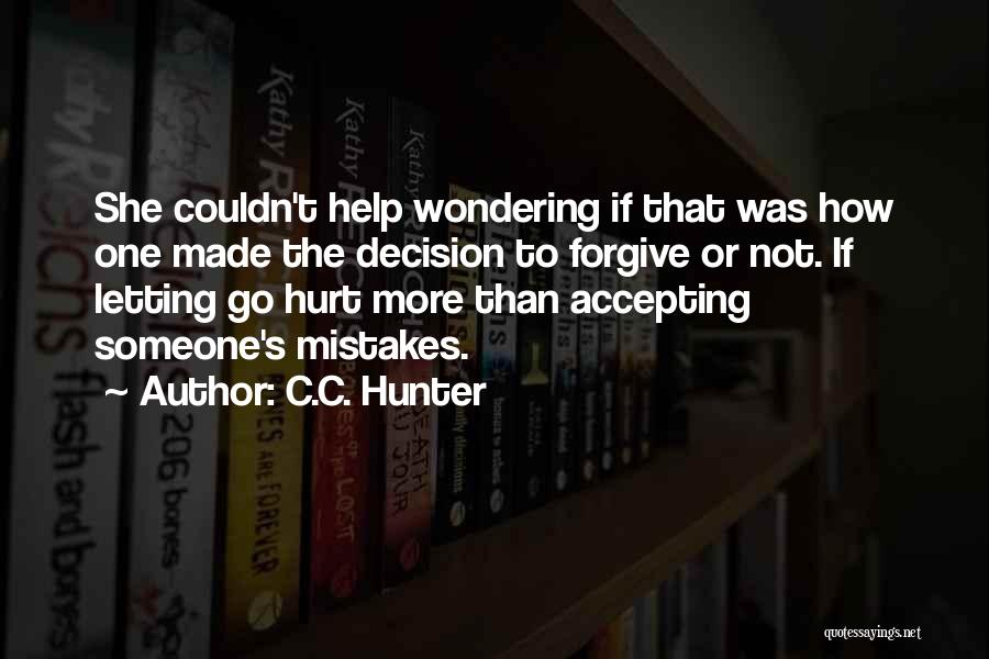 Letting Hurt Go Quotes By C.C. Hunter