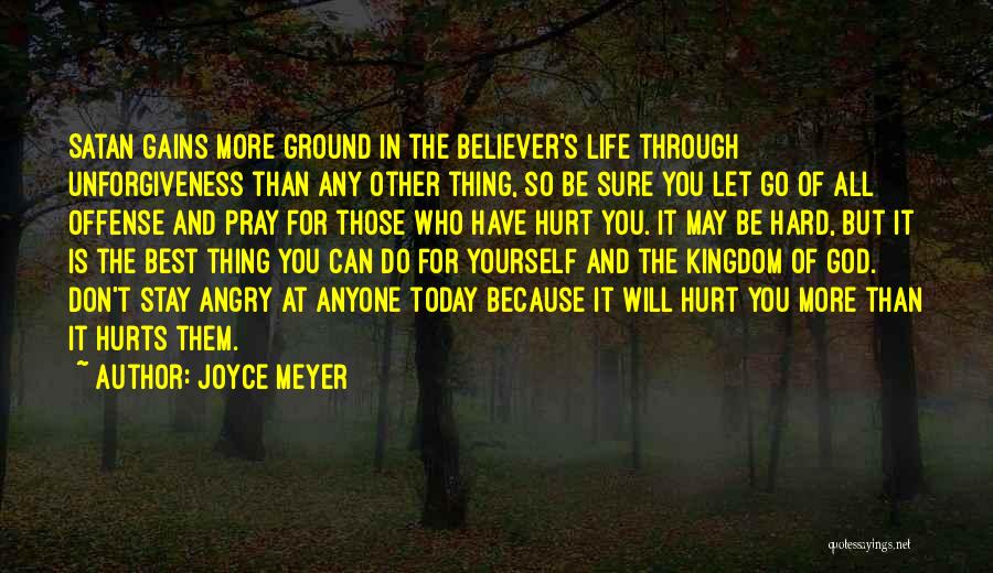 Letting Hurt Go Quotes By Joyce Meyer