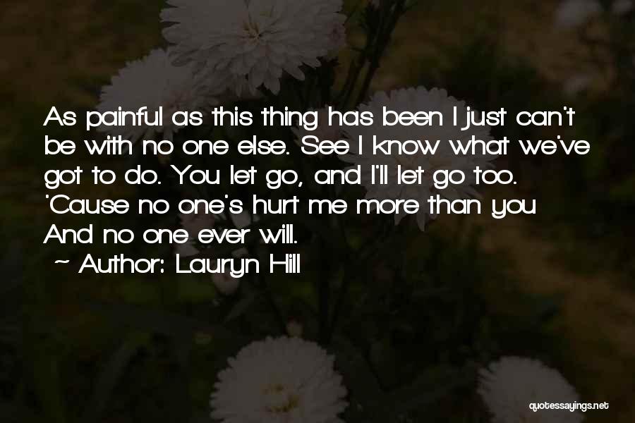 Letting Hurt Go Quotes By Lauryn Hill