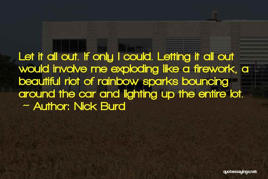 Letting It All Out Quotes By Nick Burd