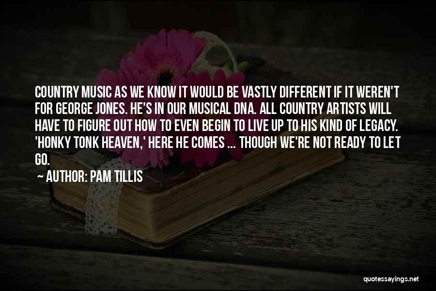 Letting It All Out Quotes By Pam Tillis